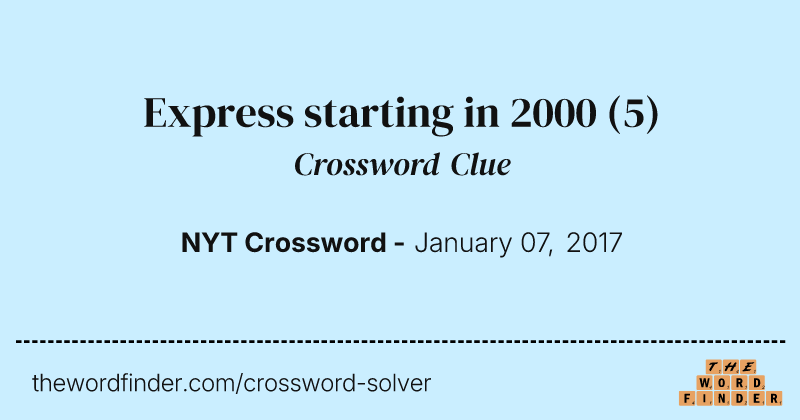 Express starting in 2000 crossword clue image