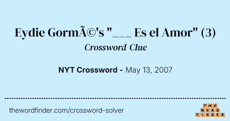 Eydie Gormé's "___ Es el Amor" crossword clue image