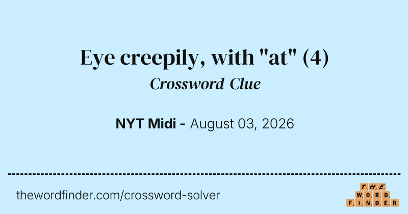 Eye creepily, with "at" crossword clue image