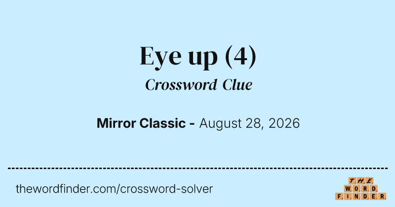 Eye up crossword clue image