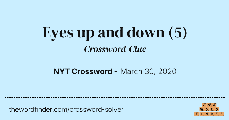 Eyes up and down crossword clue image