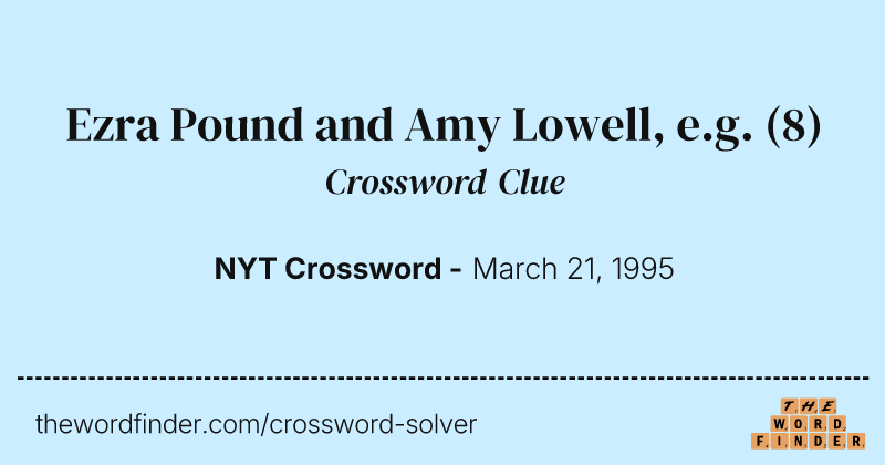 Ezra Pound and Amy Lowell, e.g. crossword clue image
