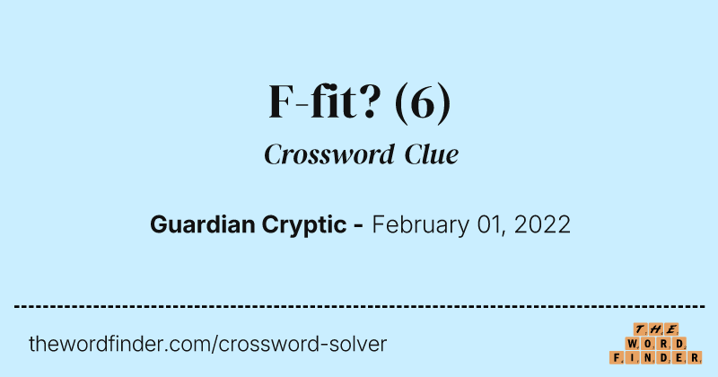F-fit? crossword clue image