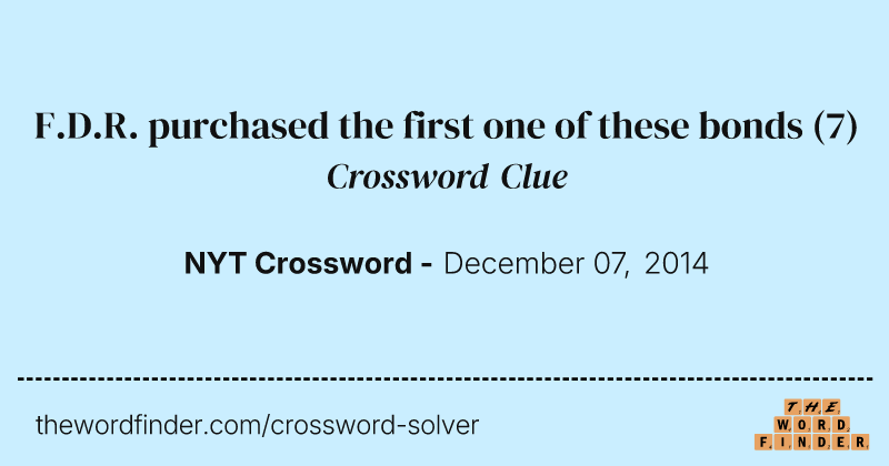 F.D.R. purchased the first one of these bonds crossword clue image