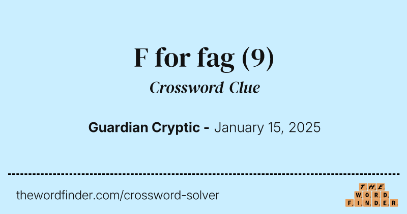 F for fag crossword clue image