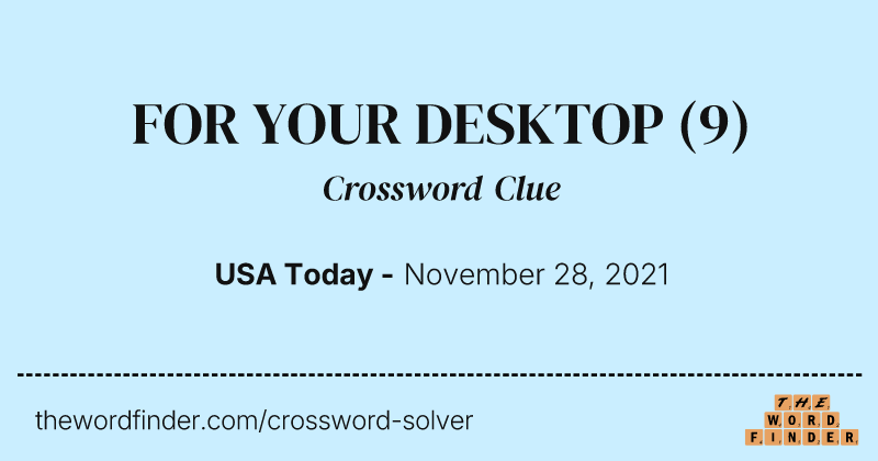 FOR YOUR DESKTOP crossword clue image