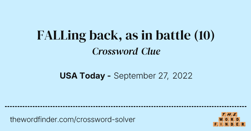 FALLing back, as in battle crossword clue image