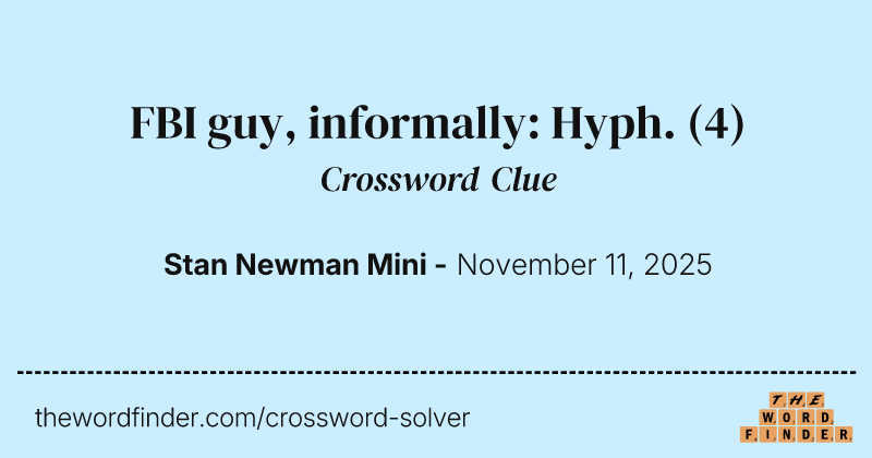 FBI guy, informally: Hyph. crossword clue image