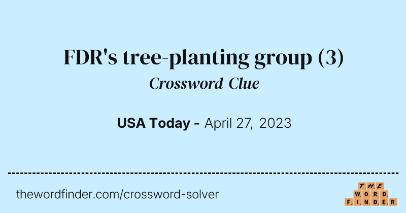 FDR's tree-planting group crossword clue image