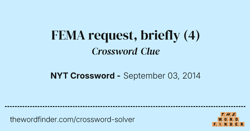 FEMA request, briefly crossword clue image