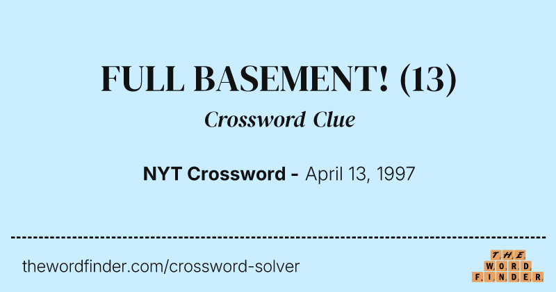 FULL BASEMENT! crossword clue image