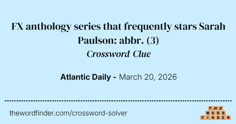 FX anthology series that frequently stars Sarah Paulson: abbr. crossword clue image
