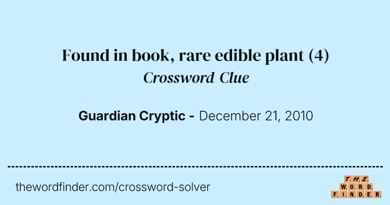 Found in book, rare edible plant crossword clue image