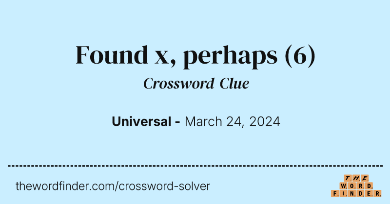 Found x, perhaps crossword clue image