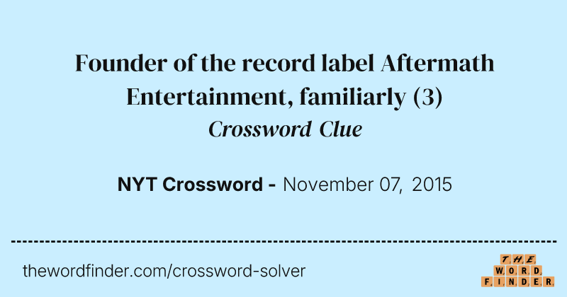 Founder of the record label Aftermath Entertainment, familiarly crossword clue image