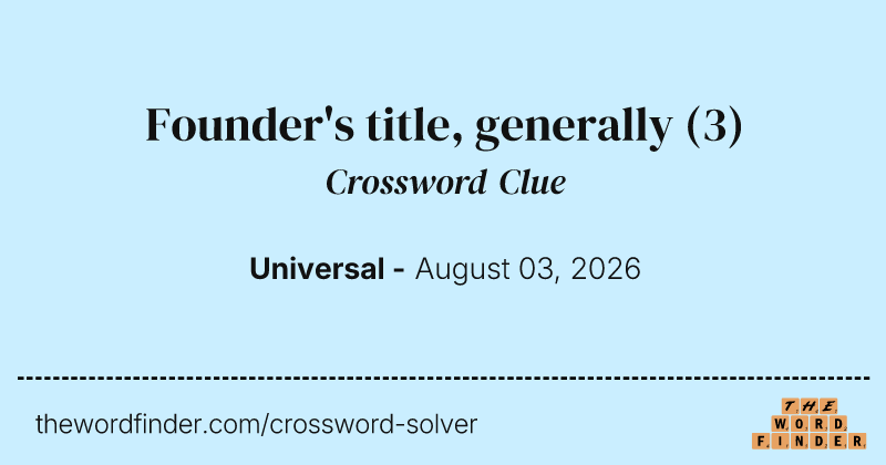Founder's title, generally crossword clue image