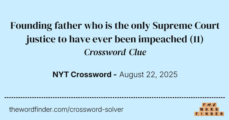 Founding father who is the only Supreme Court justice to have ever been impeached crossword clue image