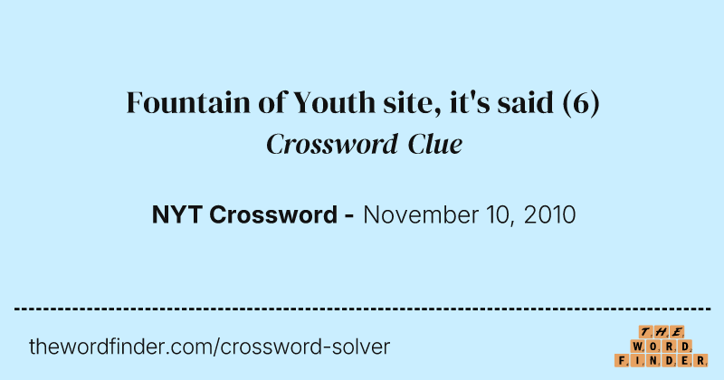 Fountain of Youth site, it's said crossword clue image