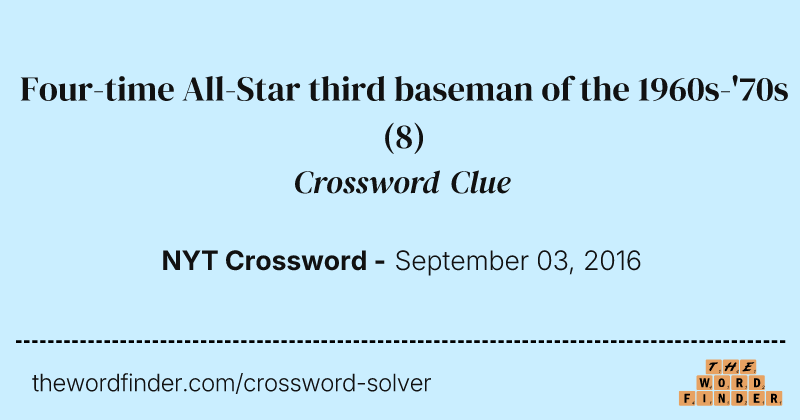 Four-time All-Star third baseman of the 1960s-'70s crossword clue image