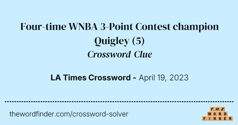 Four-time WNBA 3-Point Contest champion Quigley crossword clue image
