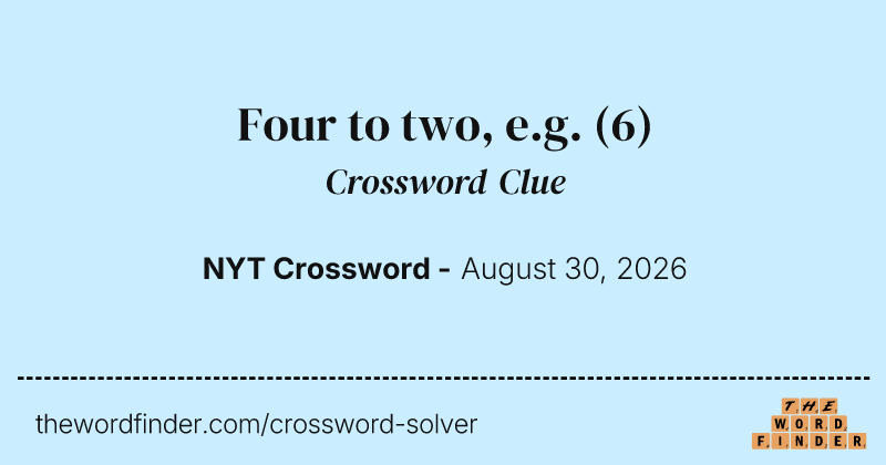 Four to two, e.g. crossword clue image