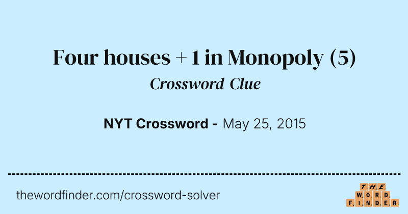 Four houses + 1 in Monopoly crossword clue image