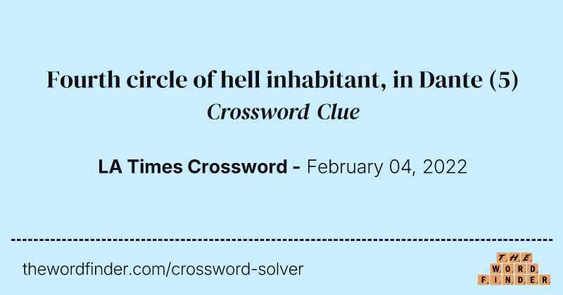 Fourth circle of hell inhabitant, in Dante crossword clue image
