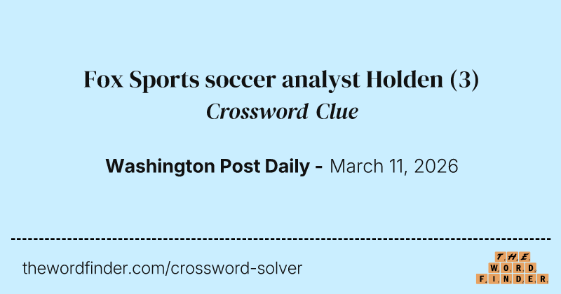 Fox Sports soccer analyst Holden crossword clue image