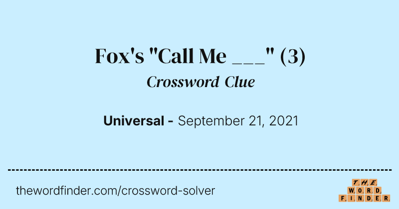 Fox's "Call Me ___" crossword clue image
