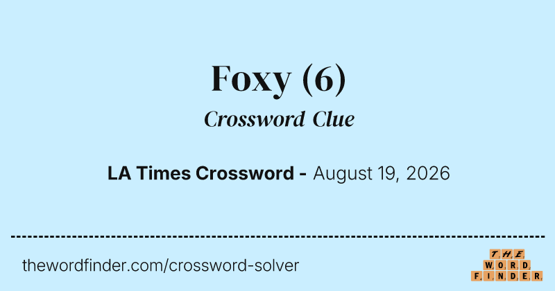 Foxy crossword clue image
