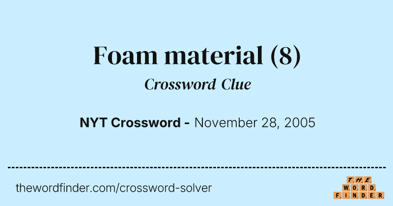 Foam material crossword clue image