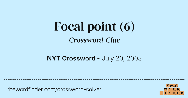 Focal point crossword clue image