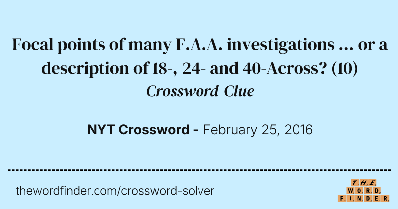 Focal points of many F.A.A. investigations ... or a description of 18-, 24- and 40-Across? crossword clue image