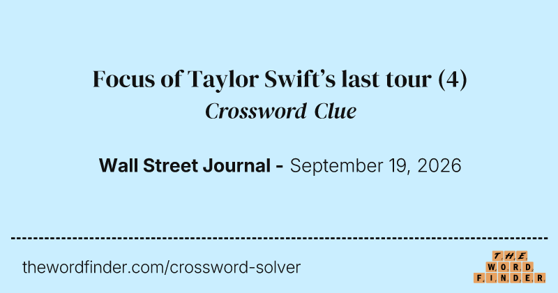 Focus of Taylor Swift’s last tour crossword clue image