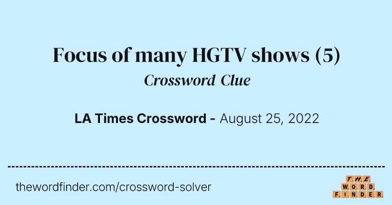Focus of many HGTV shows crossword clue image