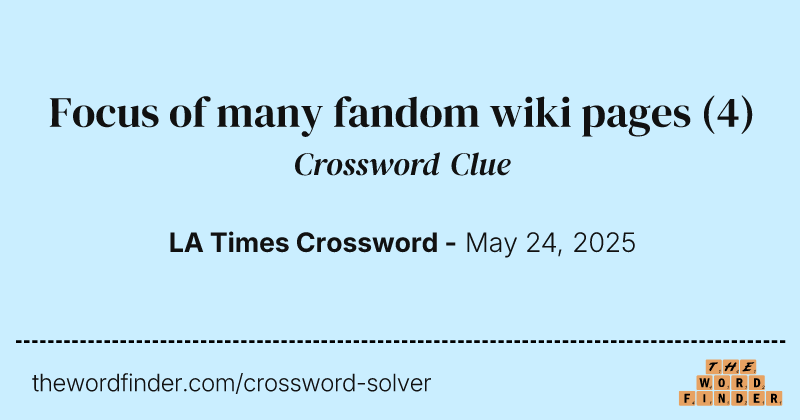 Focus of many fandom wiki pages crossword clue image