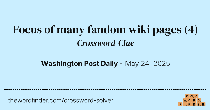 Focus of many fandom wiki pages crossword clue image