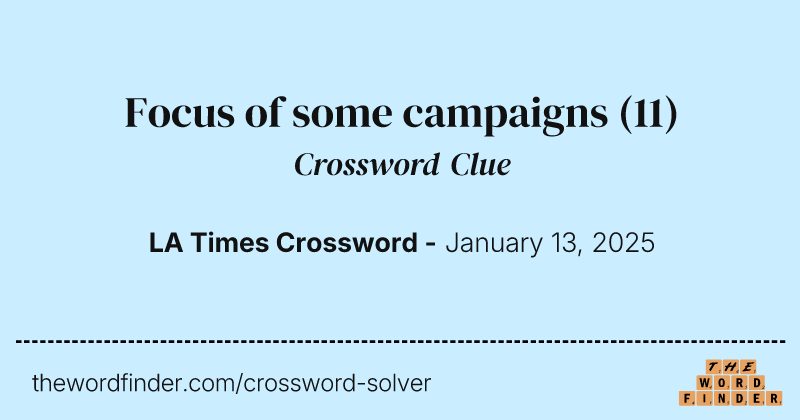 Focus of some campaigns crossword clue image