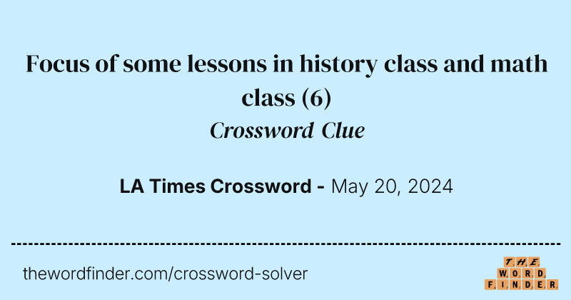 Focus of some lessons in history class and math class crossword clue image