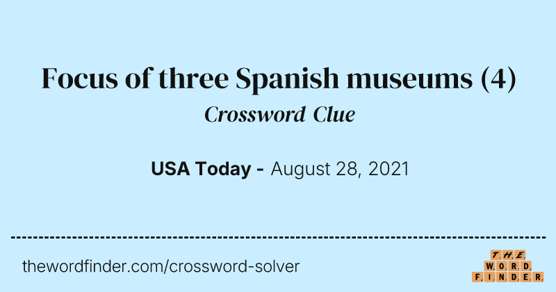 Focus of three Spanish museums crossword clue image