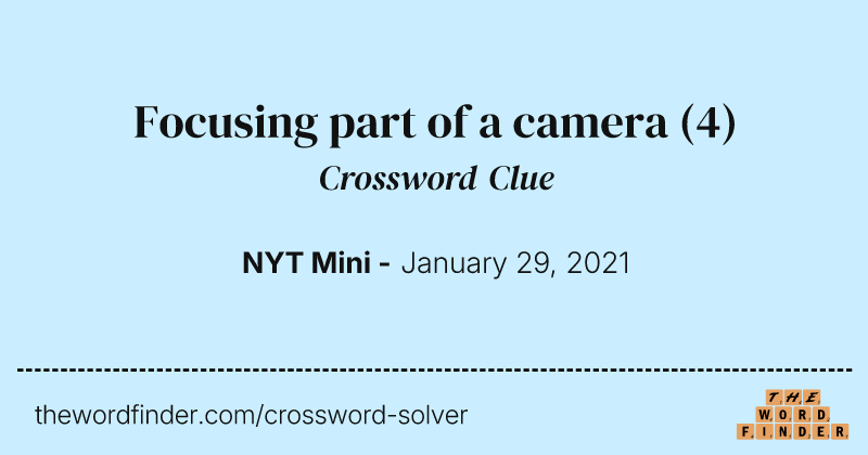 Focusing part of a camera crossword clue image