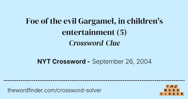 Foe of the evil Gargamel, in children's entertainment crossword clue image