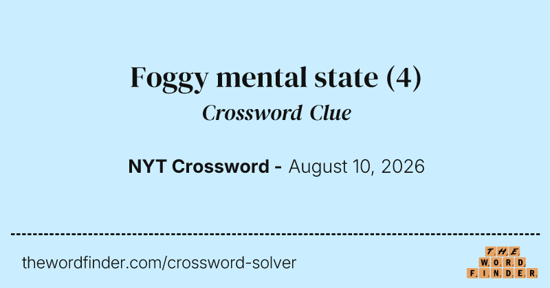 Foggy mental state crossword clue image