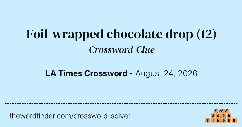 Foil-wrapped chocolate drop crossword clue image