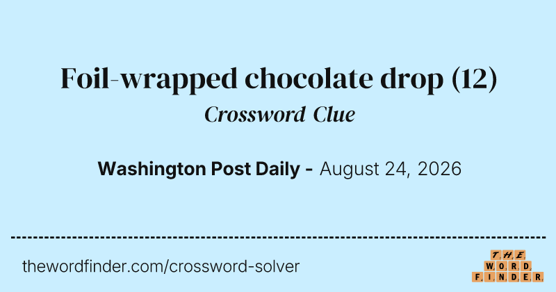 Foil-wrapped chocolate drop crossword clue image