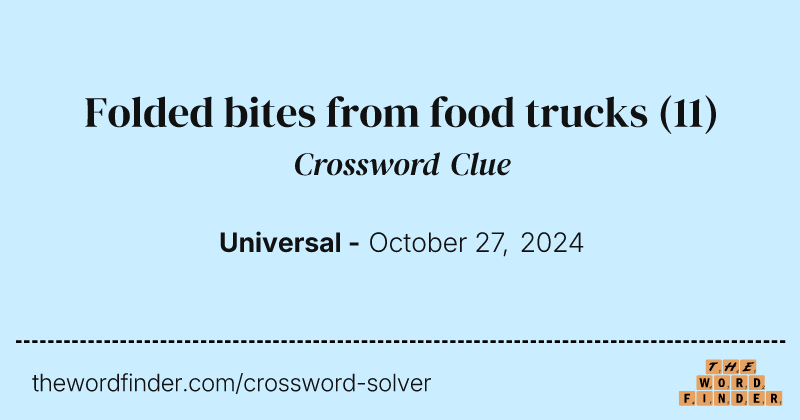 Folded bites from food trucks crossword clue image