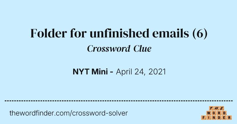 Folder for unfinished emails crossword clue image