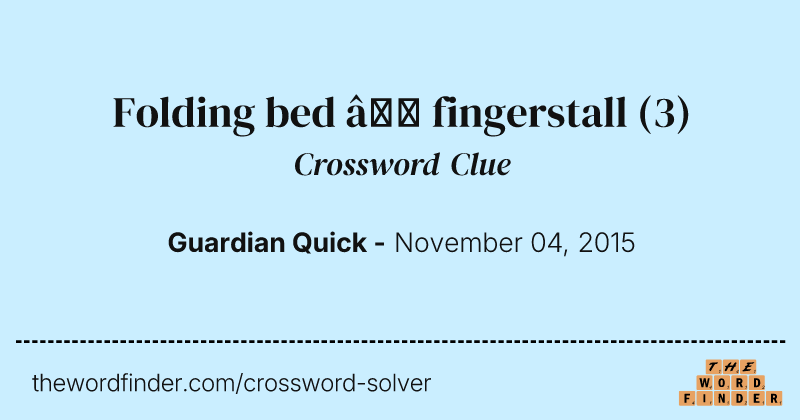 Folding bed — fingerstall crossword clue image