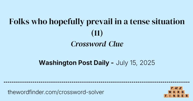 Folks who hopefully prevail in a tense situation crossword clue image