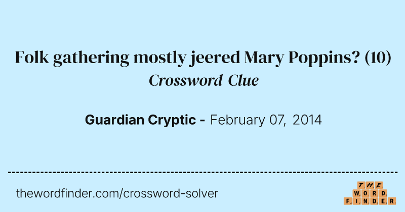 Folk gathering mostly jeered Mary Poppins? crossword clue image